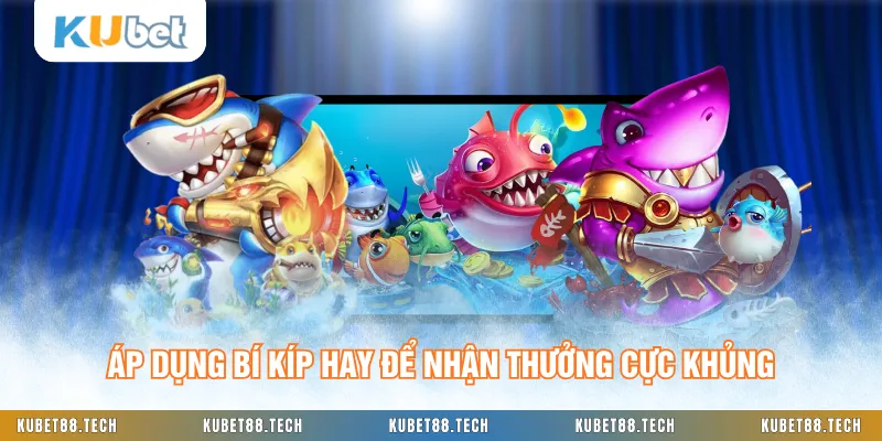 Áp dụng bí kíp hay để nhận thưởng cực khủng