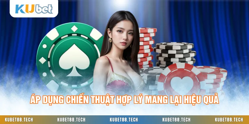 Áp dụng chiến thuật hợp lý mang lại hiệu quả