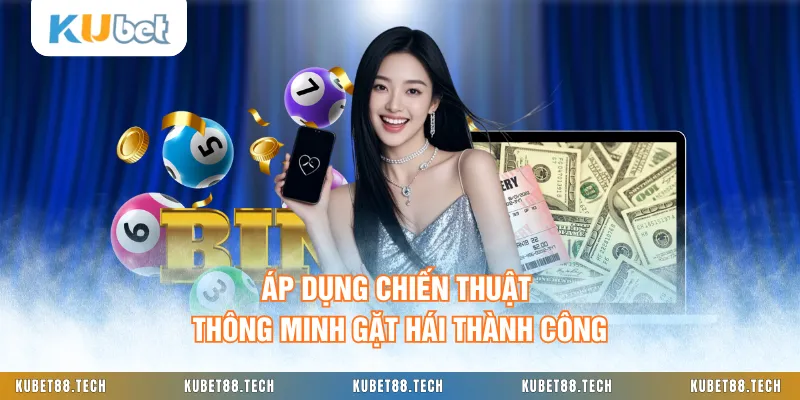 Áp dụng chiến thuật thông minh gặt hái thành công