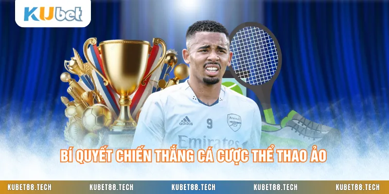 Bí quyết chiến thắng cá cược thể thao ảo