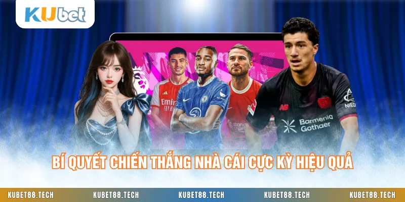 Bí quyết chiến thắng nhà cái cực kỳ hiệu quả