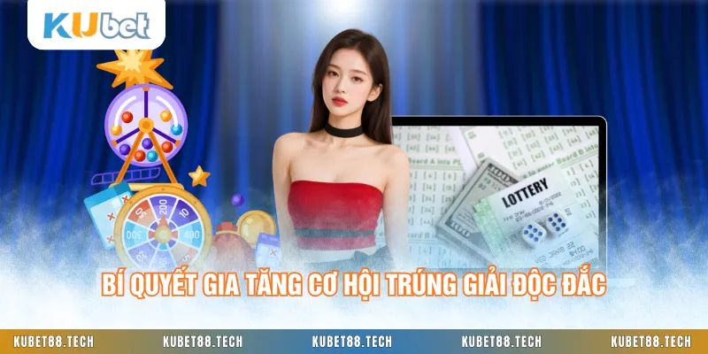 Bí quyết gia tăng cơ hội trúng giải độc đắc