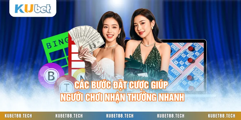Các bước đặt cược giúp người chơi nhận thưởng nhanh