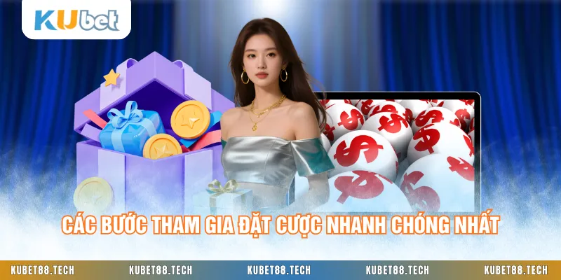Các bước tham gia đặt cược nhanh chóng nhất