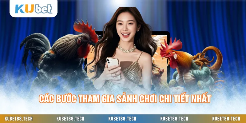 Các bước tham gia sảnh chơi chi tiết nhất