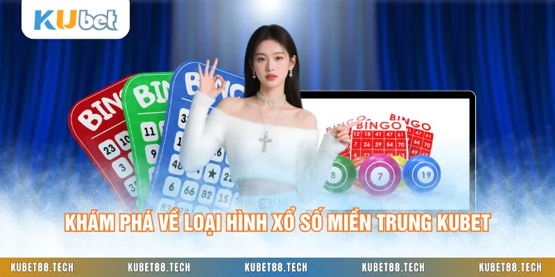 Khám phá về loại hình xổ số miền Trung KUBET