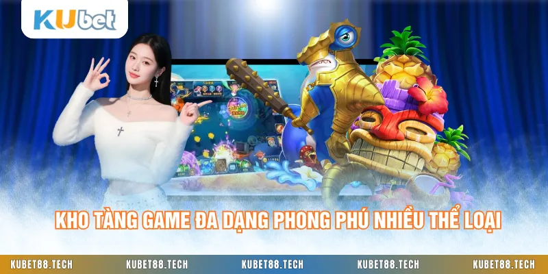 Kho tàng game đa dạng phong phú nhiều thể loại