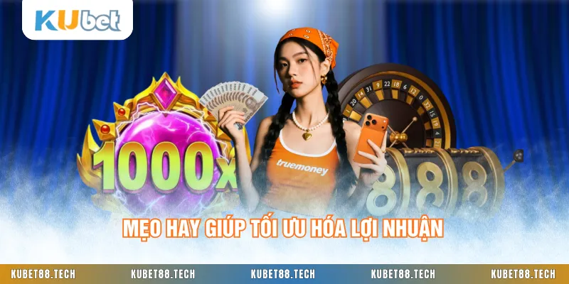 Mẹo hay giúp tối ưu hóa lợi nhuận