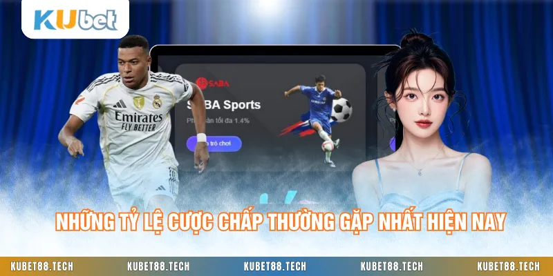 Những tỷ lệ cược chấp thường gặp nhất hiện nay