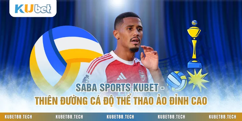 Saba Sports KUBET - Thiên Đường Cá Độ Thể Thao Ảo Đỉnh Cao