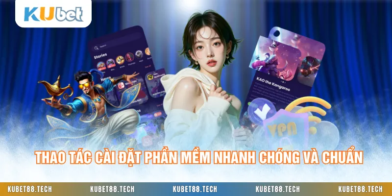 Thao tác cài đặt phần mềm nhanh chóng và chuẩn