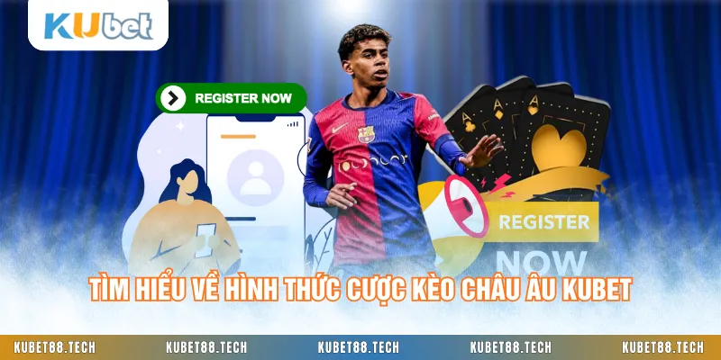 Tìm hiểu về hình thức cược kèo châu Âu KUBET