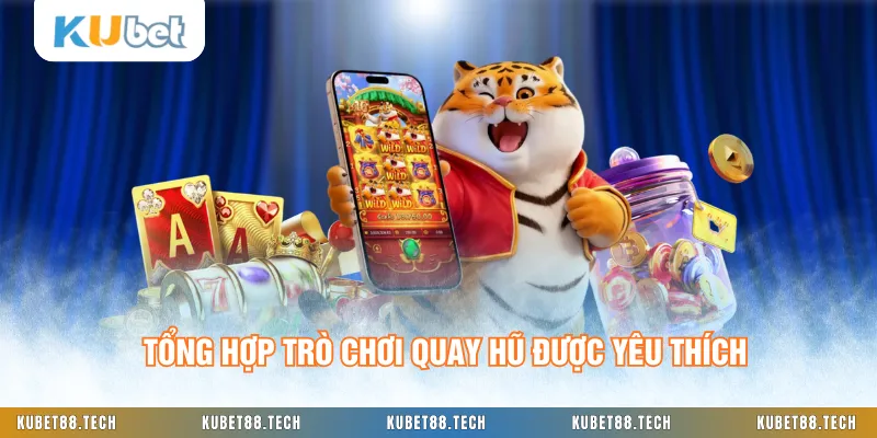Tổng hợp trò chơi quay hũ được yêu thích