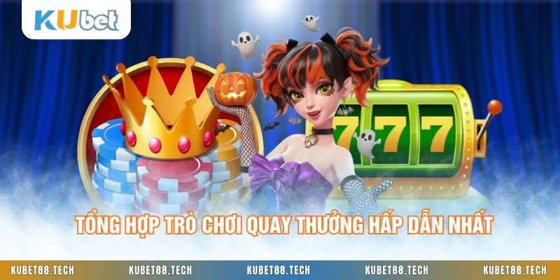 Tổng hợp trò chơi quay thưởng hấp dẫn nhất