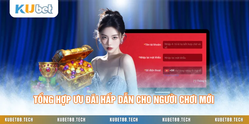 Tổng hợp ưu đãi hấp dẫn cho người chơi mới