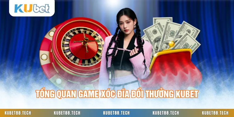 Tổng quan game xóc đĩa đổi thưởng KUBET