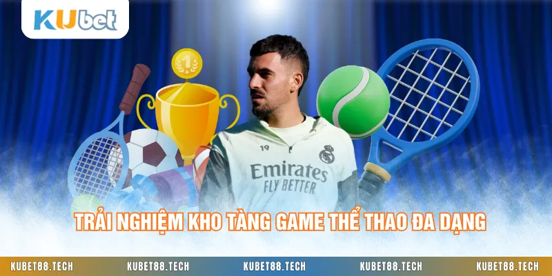 Trải nghiệm kho tàng game thể thao đa dạng